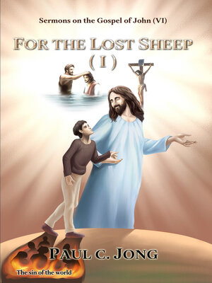 cover image of Sermons on the Gospel of John(VI)--For the Lost Sheep(I)